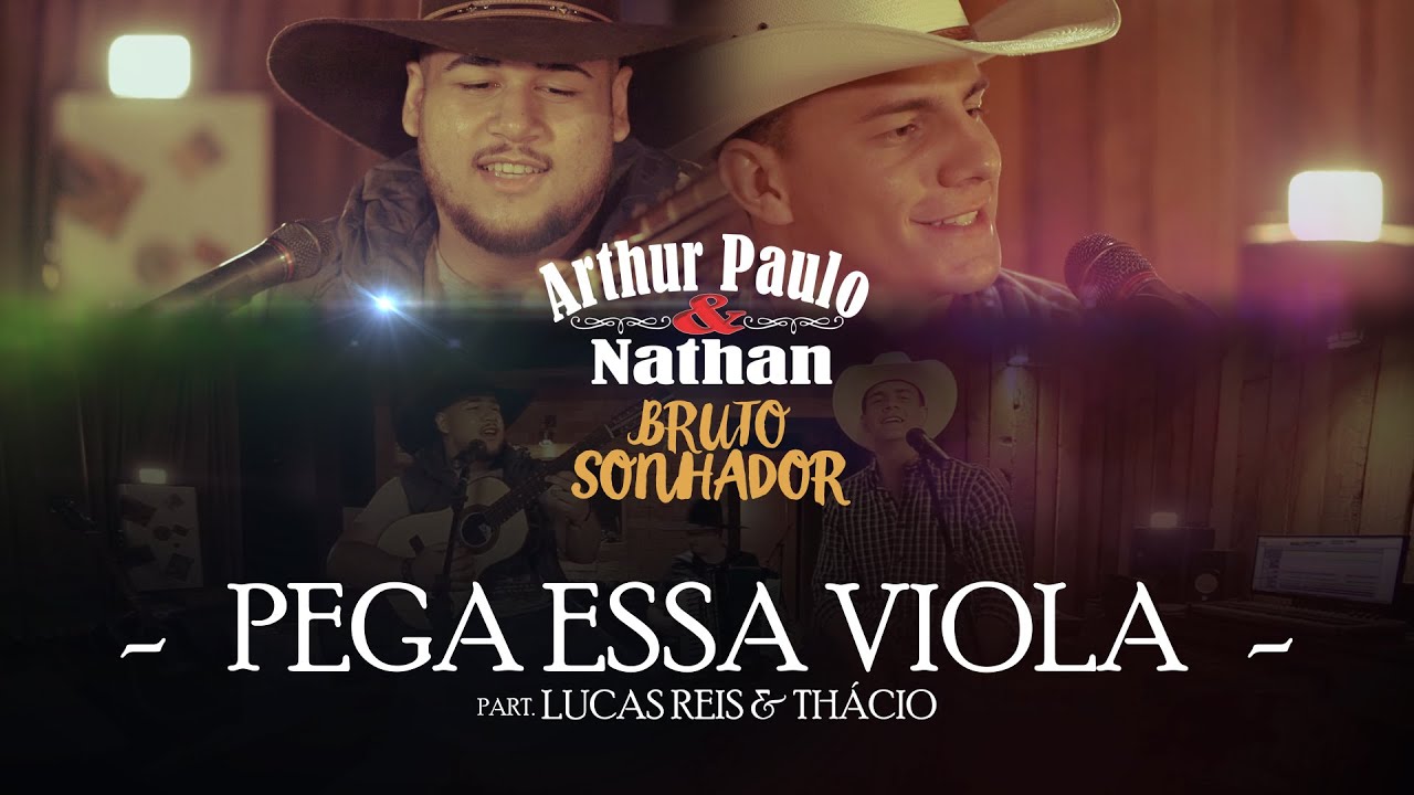 Arthur Paulo e Nathan – Pega essa viola (Part. Lucas Reis e Thácio)