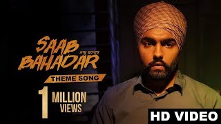 Saab Bahadar Theme Song – Ammy Virk Video HD