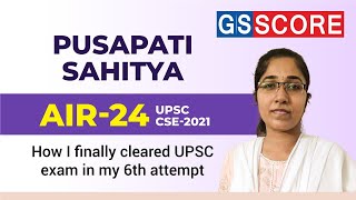 IAS Toppers Story: PUSAPATI SAHITYA, Rank-24 CSE-2021 | How I finally Cleared UPSC Exam in my 6th attempt