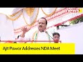 Im in full support of PM Modi | Ajit Pawar Addresses NDA Meet | NewsX