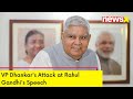VP Dhankars Attack at Rahul Gandhis Speech | After Rahul Gandhi Said Democracy in Peril