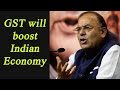 GST, cashless economy will advance India's growth in 2017: Arun Jaitley