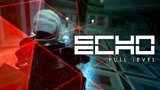 ECHO - Full Level w/ Developer Commentary