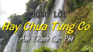 Nhạc Không Lời Hay Chưa Từng Có, Nhạc Phòng Trà Âm Thanh Hay Phong Cảnh Thiên Nhiên Đẹp Hoang Sơ