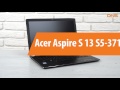 Распаковка Acer Aspire S 13 S5-371 / Unboxing Acer Aspire S 13 S5-371