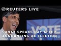 LIVE: UK Prime Minister Rishi Sunak speaks a day after announcing UK election