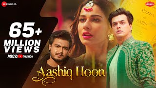 Aashiq Hoon - Raj Barman ft Mohsin Khan & Aneri Vajani
