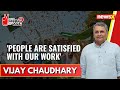 People are satisfied with our work | Vijay Chaudhary Exclusive | 2024 General Elections