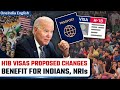 Proposed Reforms in H1B Visa Program by Biden Administration Favour Indian Workers