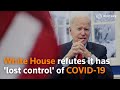 White House refutes it has lost control of COVID-19