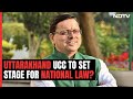 Will Uttarakhand Civil Code Set The Stage For A National Law? Analysts Explain