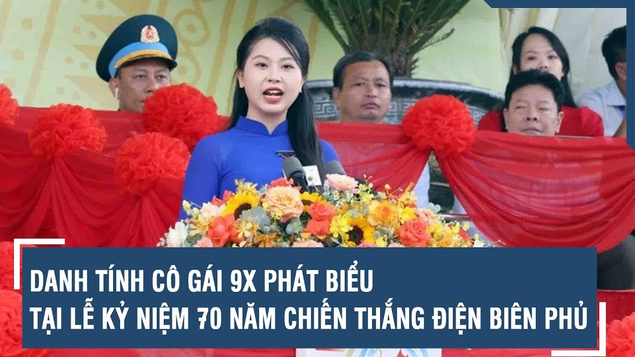 Cô gái đại diện người trẻ phát biểu tại Lễ kỷ niệm 70 năm Chiến thắng Điện Biên Phủ là ai?