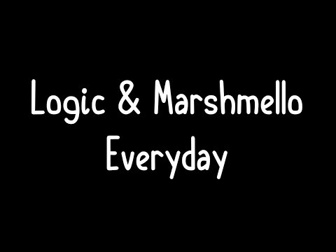 Logic & Marshmello - Everyday Lyrics