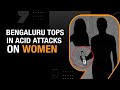 Bengaluru Tops List Of Acid Attack Incidents Against Women in 2022| News9