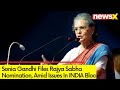 Sonia Gandhi Files Rajya Sabha Nomination | Amid Fissures In INDIA Bloc | NewsX