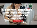 5 Common pregnancy MistakesThat Increase Risk of Postnatal Complications Birth#howtogetpregnantfast