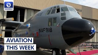 Launch Of NAF’s Transport Aircraft C130 H, Trapped Funds Of Airlines +More |Aviation This Week