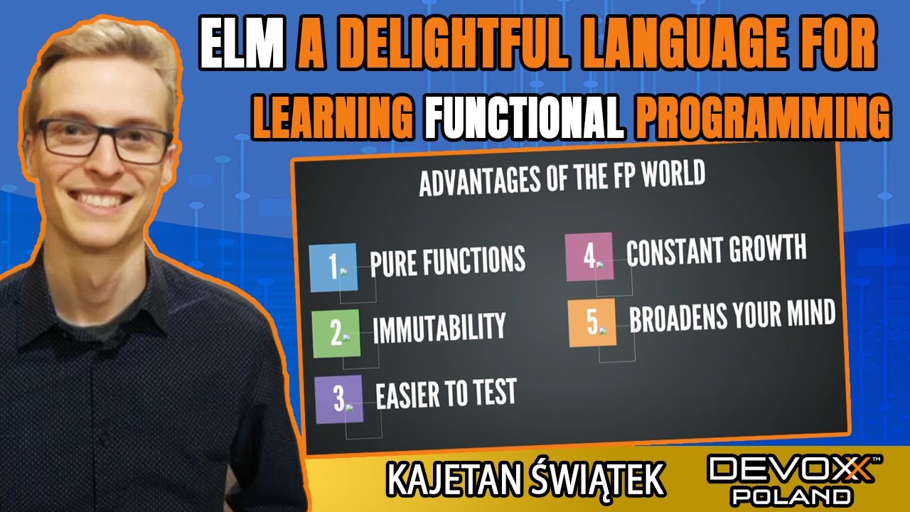Elm language for learning functional programming • Kajetan Świątek • Devoxx Poland 2021