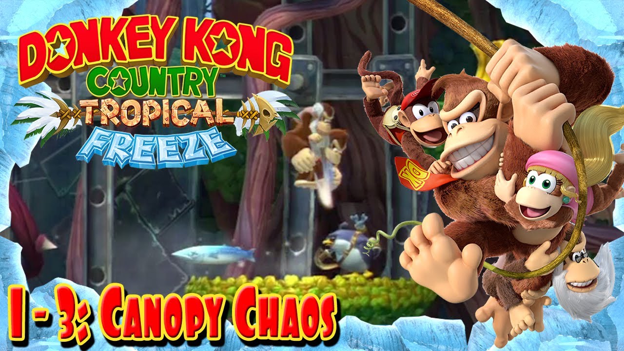 donkey-kong-country-tropical-freeze-part-3-canopy-chaos-1-3-100-walkthrough-youtube