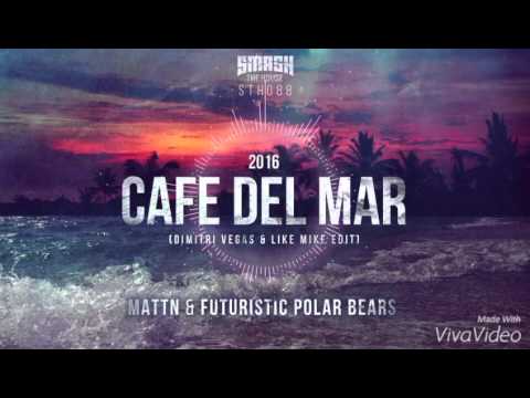 MATTN & FUTURISTIC POLAR BEARS - CAFE DEL MAR (DIMITRI VEGAS & LIKE MIKE EDIT)