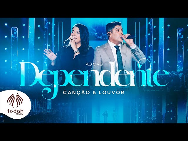 Canção & Louvor | Dependente [Clipe Oficial]