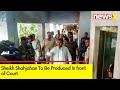 Sheikh Shahjahan To Be Produced In Court | Amid The Ongoing Sandeshkhali Row | NewsX