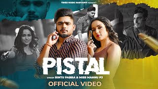 Pistal ~ Bintu Pabra & Miss Mannu Ft Ishita Malik Video HD