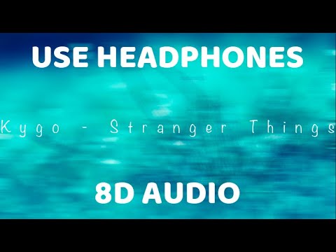 Kygo - Stranger Things ft. OneRepublic | 8D Audio