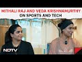 Smart Tech in Sports | Mithali Raj and Veda Krishnamurthy Talk About Sports And Tech