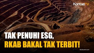 Jaminan Reklamasi Jadi Syarat Ajukan RKAB 2026, ESG Tambang Jadi Kewajiban!