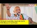 PM Modis South Blitz | PM Modi in Tamil Nadu | Hits Out at INDI Alliance | NewsX