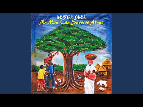 Bortier Okoe - No Man Can Survive Alone