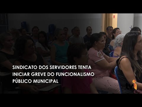 Vídeo: Sindicato dos servidores tenta iniciar greve do funcionalismo público municipal