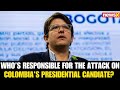 Colombian Presidential Candidate Shot: Expert Analyze the Assassination Bid | NewsX