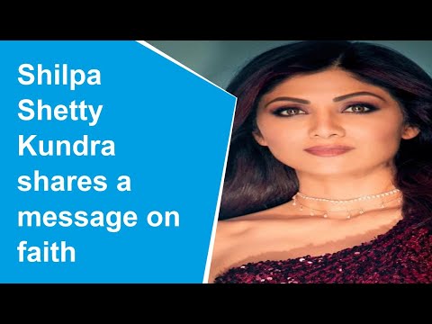 Shilpa Shetty shares a message on faith amid Raj Kundra controversy Shilpa Shetty shares a message on faith amid Raj Kundra controversy