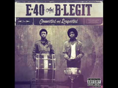 E-40 & B-Legit - Connected & Respected (FULL ALBUM)