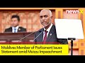 Maldives Member of Parliament Issues Statement | Muizzu Impeachment | NewsX