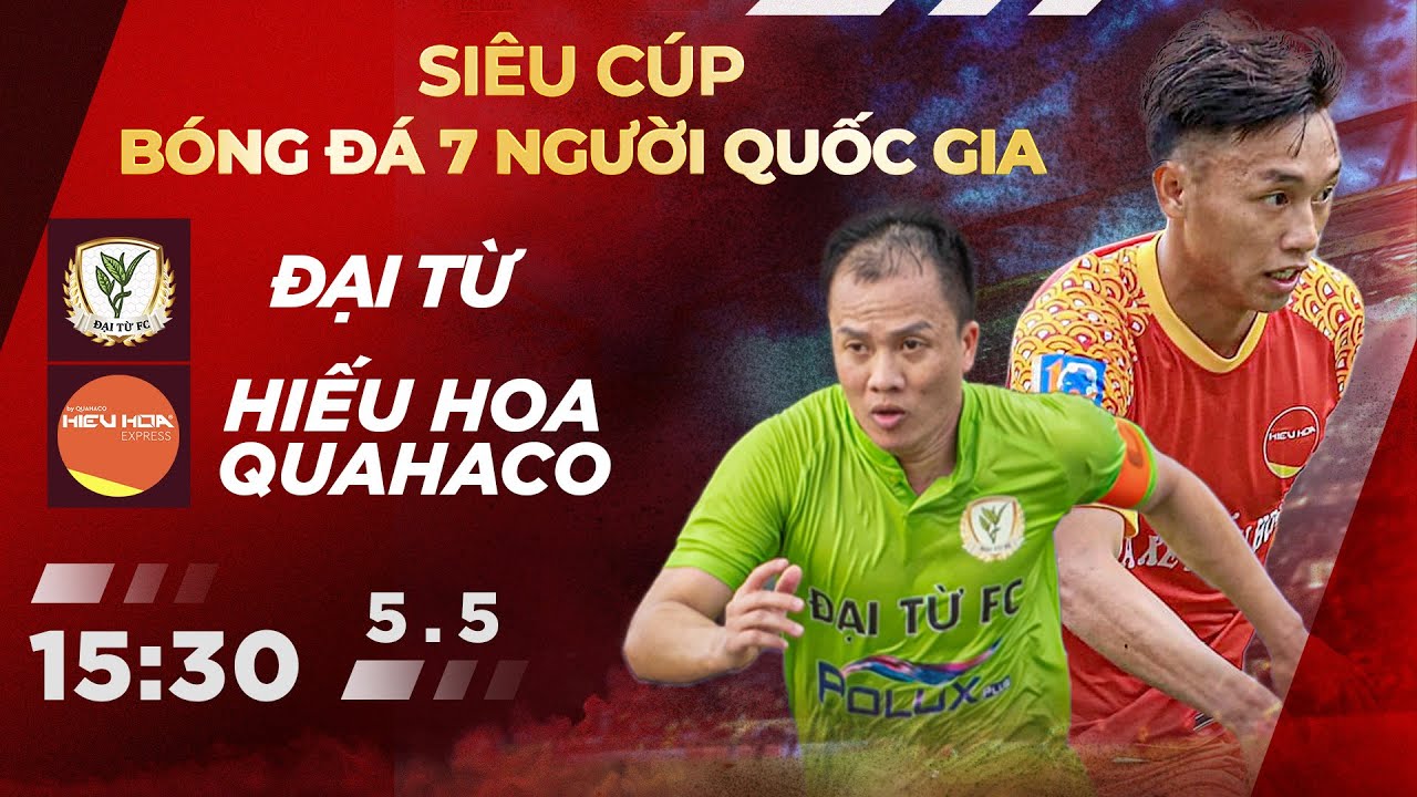 🔴Trực tiếp: Đại Từ - Hiếu Hoa Quahaco | Siêu Cúp bóng đá 7 người quốc gia Bia Saigon Cup 2024