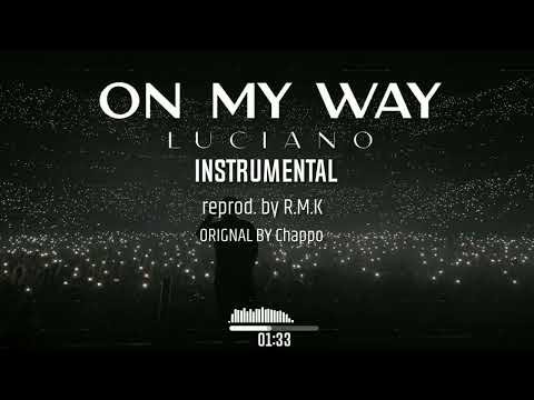 LUCIANO - on my way INSTRUMENTAL (reprod. by R.M.K)
