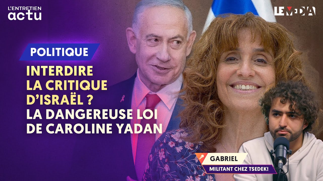 INTERDIRE LA CRITIQUE D’ISRAËL ? LA DANGEREUSE LOI DE CAROLINE YADAN