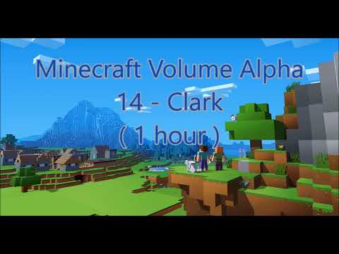 C418 - Clark ( Minecraft Volume Alpha 14 ) ( Calm 2 ) ( 1 hour )