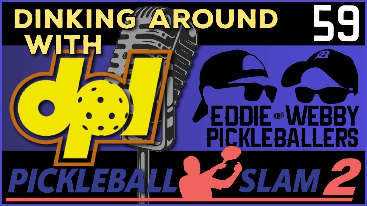 Pickleball Slam 2 and Detroit Pickleball League Experience - Dinking Around Podcast - 59