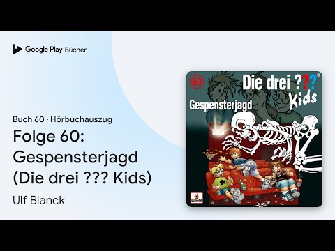 „Folge 60: Gespensterjagd (Die drei ??? Kids)“ von Ulf Blanck · Hörbuchauszug