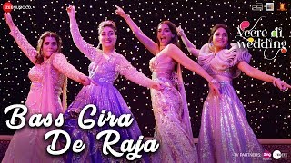 Bass Gira De Raja – Veere Di Wedding Video HD