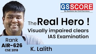 The Real Hero: K. Lalith, Rank – 626, visually impaired clears IAS Examination, CSE 2018