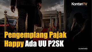 UU P2SK Beri Karpet Merah bagi Orang Kaya dan Pengemplang Pajak?