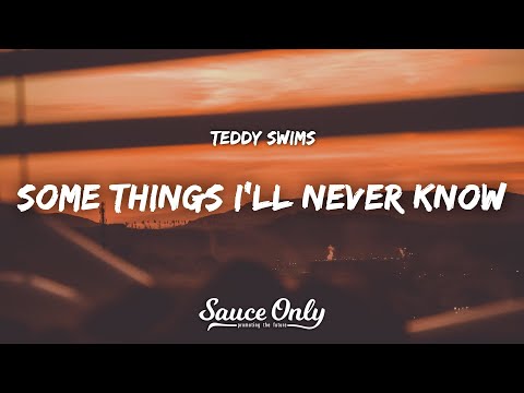 Teddy Swims - Some Things I'll Never Know (Lyrics)