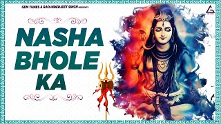 Nasha Bhole Ka - Narvinder | Bhakti Song