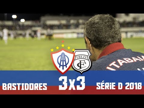 BASTIDORES: Itabaiana 3x3 Treze-PB| Brasileirão Série D - 2018