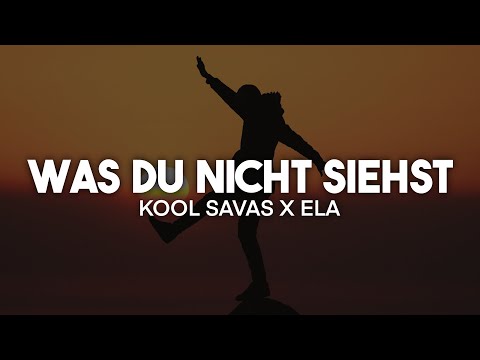 Kool Savas feat. Ela - Was du nicht siehst (Lyrics) | nieverstehen